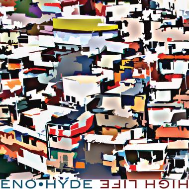 Eno and Hyde -  High Life
